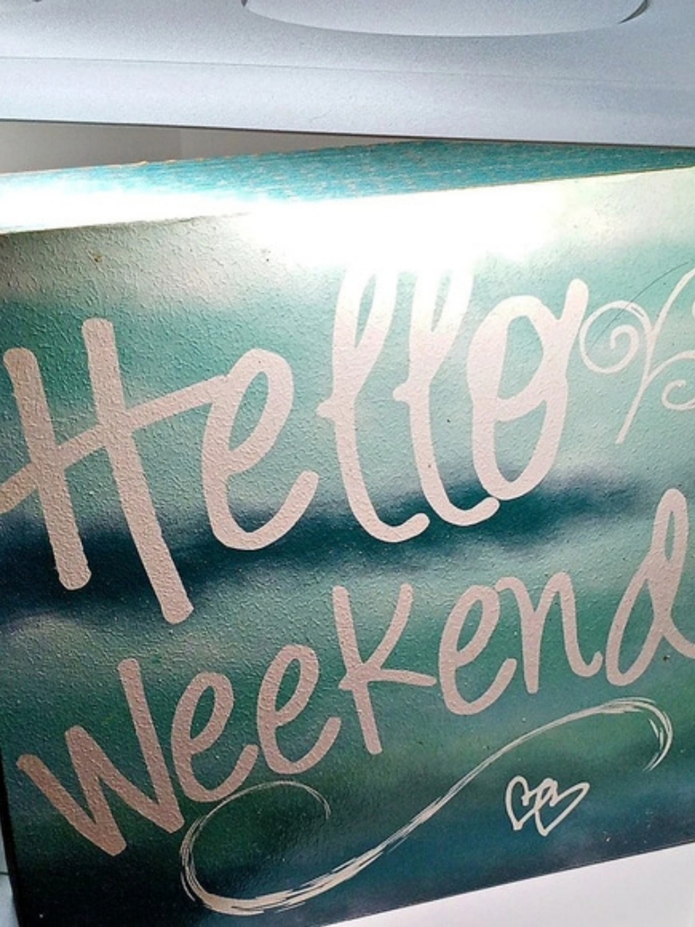 Hobby Lobby Hello Weekend Decorative Sign